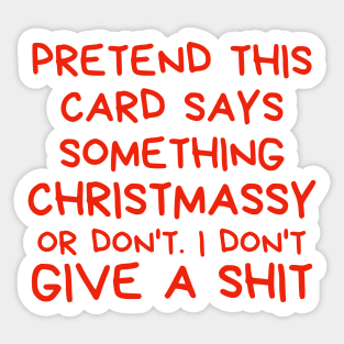 Christmas Humor. Rude, Offensive, Inappropriate Christmas Design. Pretend This Card Says Something Christmassy Or Don't. I Don't Give A Shit. Red Sticker